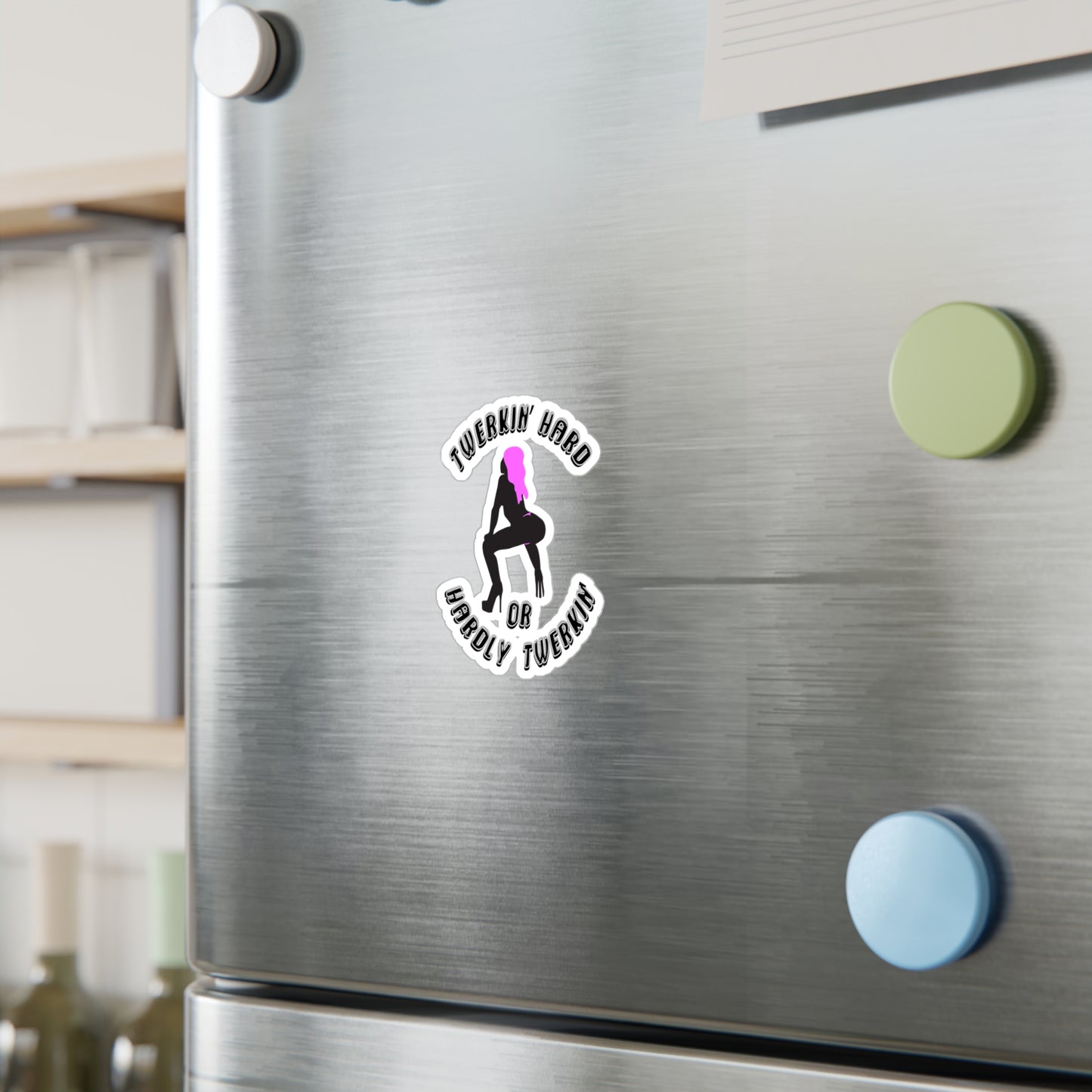 Twerkin’ Hard or Hardly Twerkin’ Kiss-Cut Vinyl Sticker (Water Resistant)
