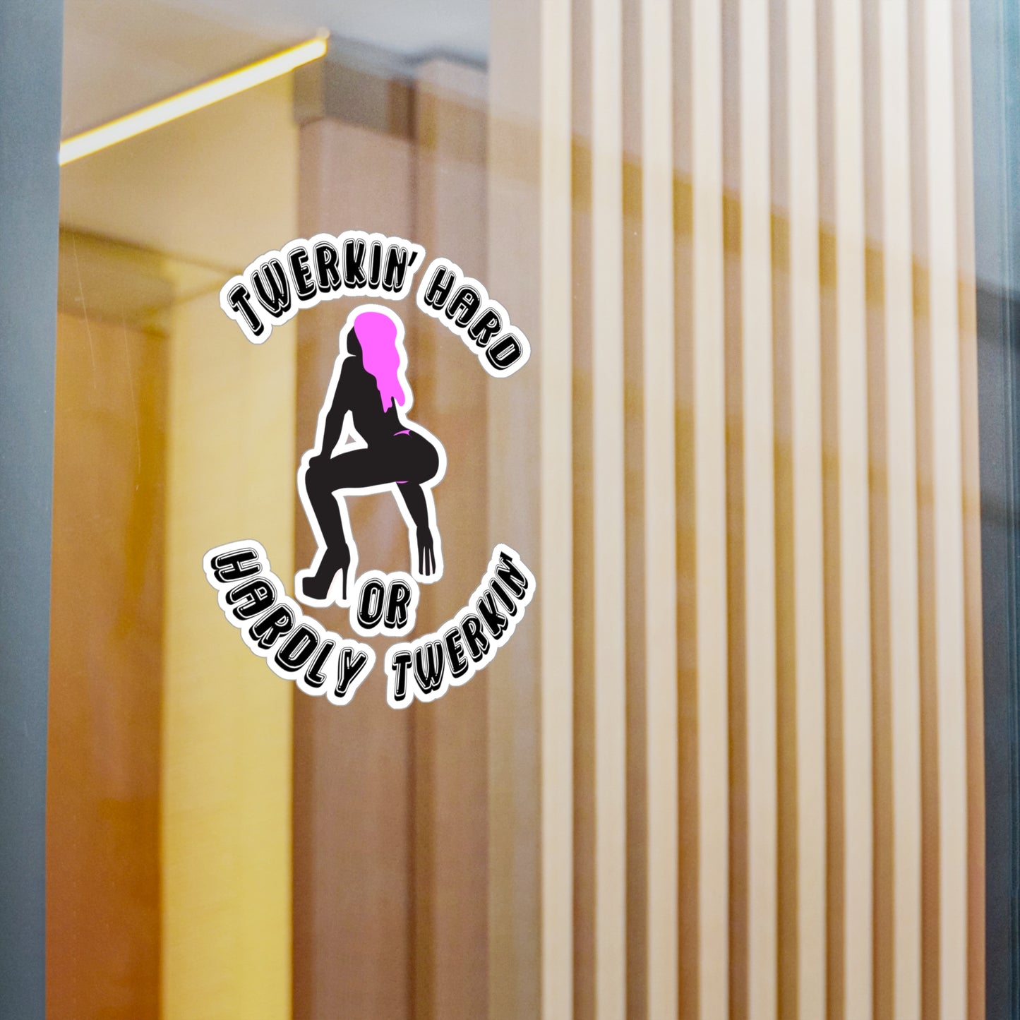 Twerkin’ Hard or Hardly Twerkin’ Kiss-Cut Vinyl Sticker (Water Resistant)