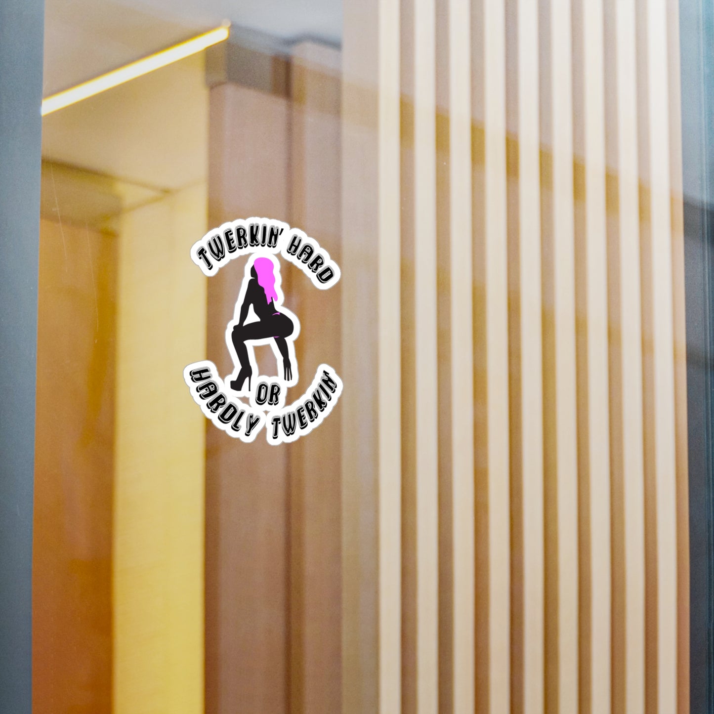 Twerkin’ Hard or Hardly Twerkin’ Kiss-Cut Vinyl Sticker (Water Resistant)