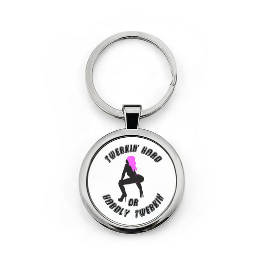 Twerkin' Hard or Hardly Twerkin' Round Stainless Steel Keychain