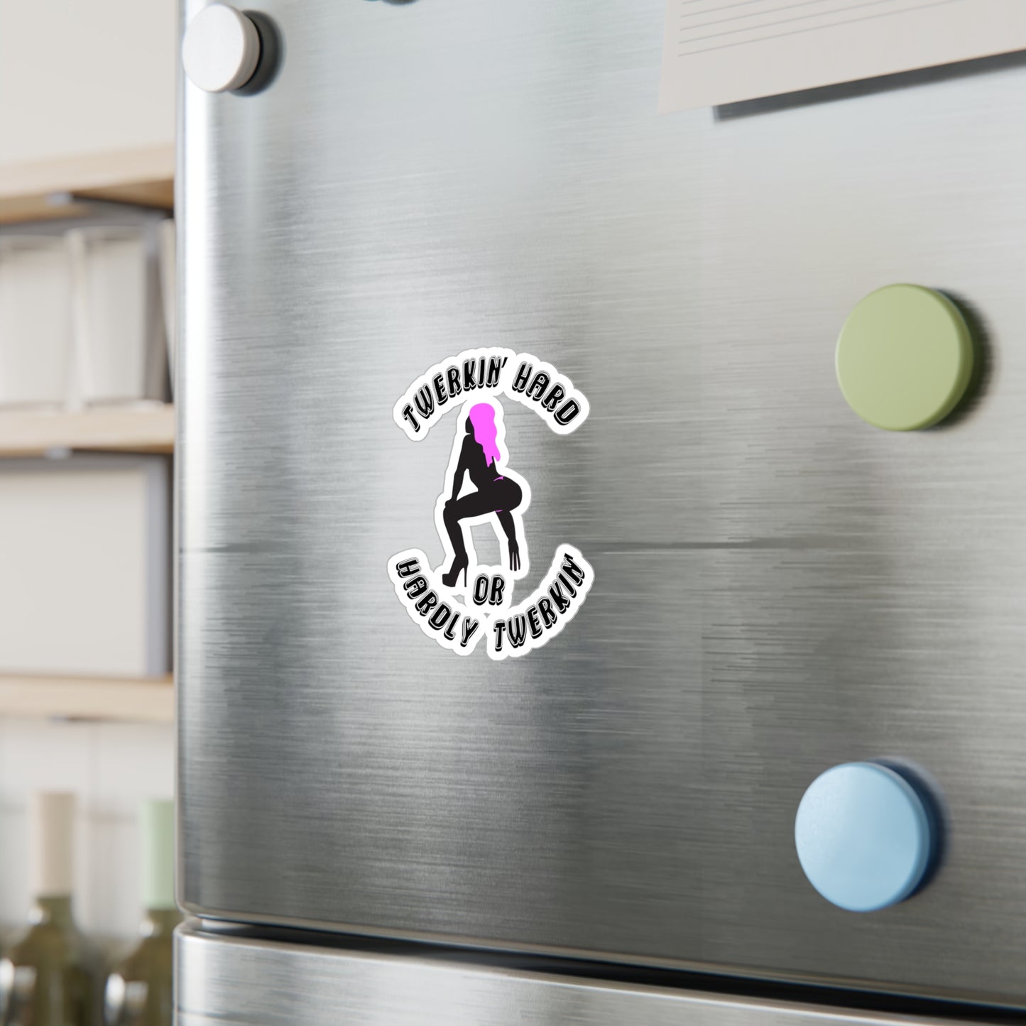 Twerkin’ Hard or Hardly Twerkin’ Kiss-Cut Vinyl Sticker (Water Resistant)